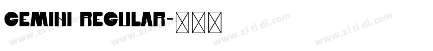 Gemini Regular字体转换 Gemini Regular字体转换